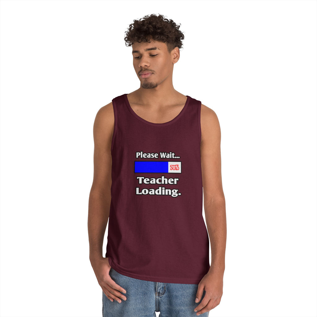 Please Wait...Teacher Loading - Unisex Heavy Cotton Tank Top