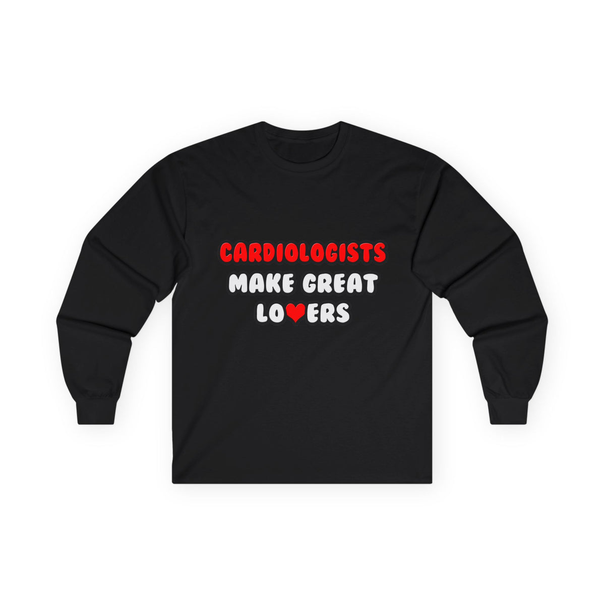 Cardiologists Make Great Lovers - Unisex Ultra Cotton Long Sleeve Tee