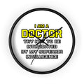 Doctor...Superior Intelligence - Wall Clock