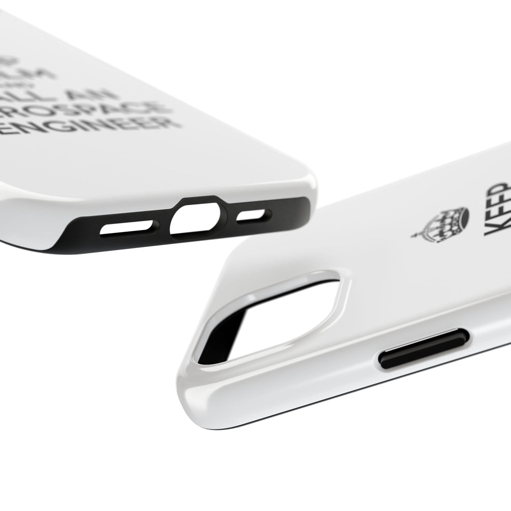 Keep Calm and Call an Aerospace Engineer - Tough Phone Cases