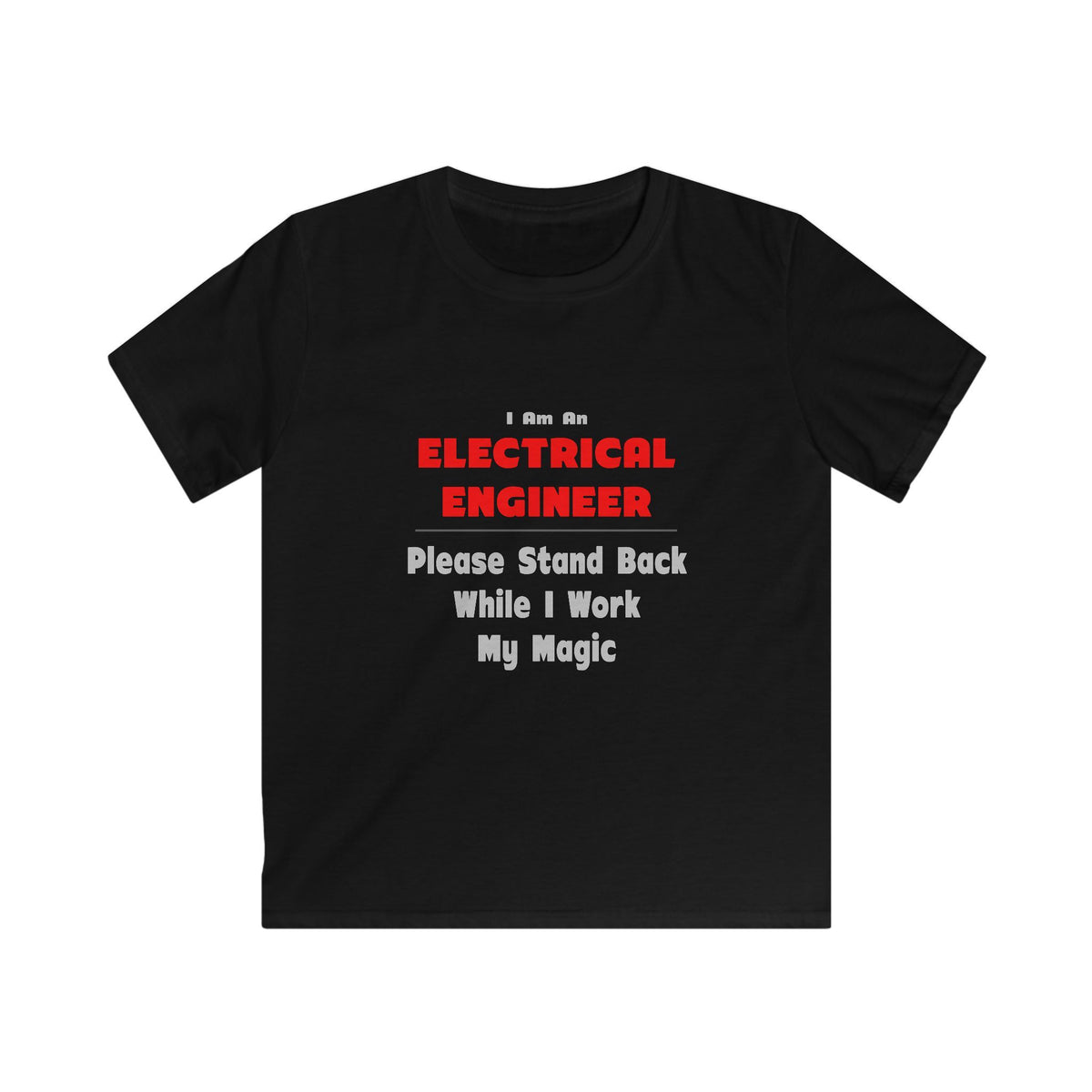 Electrical Engineer...Work My Magic - Kids Softstyle Tee
