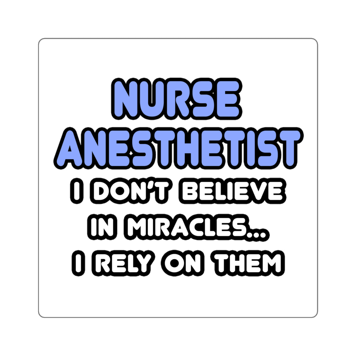 Miracles and Nurse Anesthetists - Square Stickers
