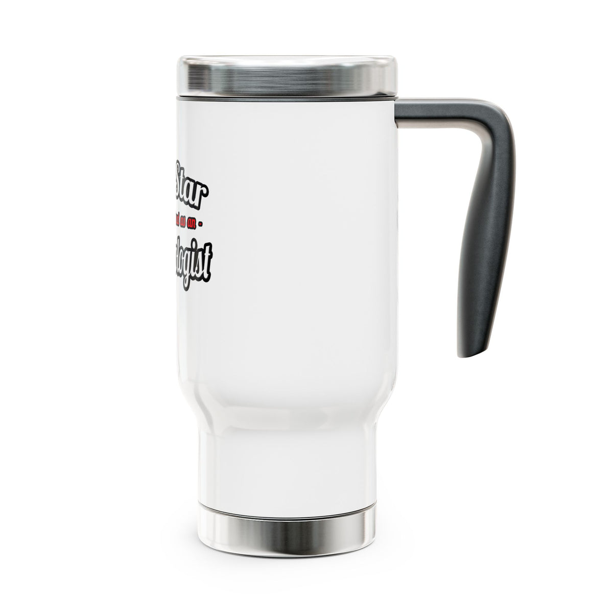 Porn Star...Anthropologist - Stainless Steel Travel Mug with Handle, 14oz