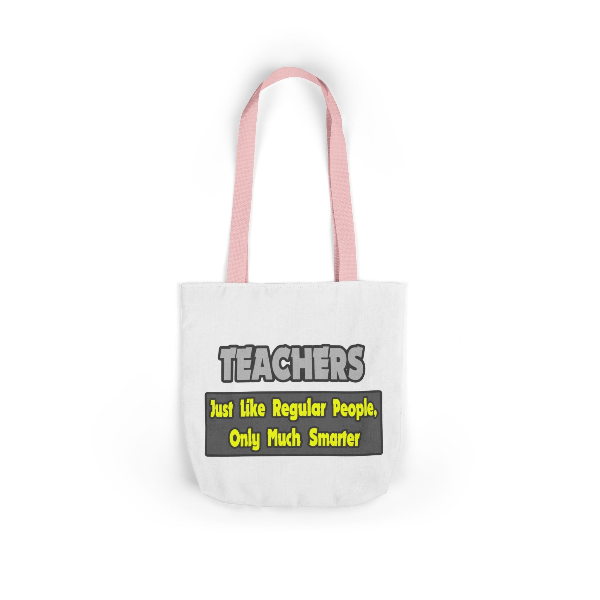 Teachers...Smarter - Canvas Tote Bag, 5-Color Straps