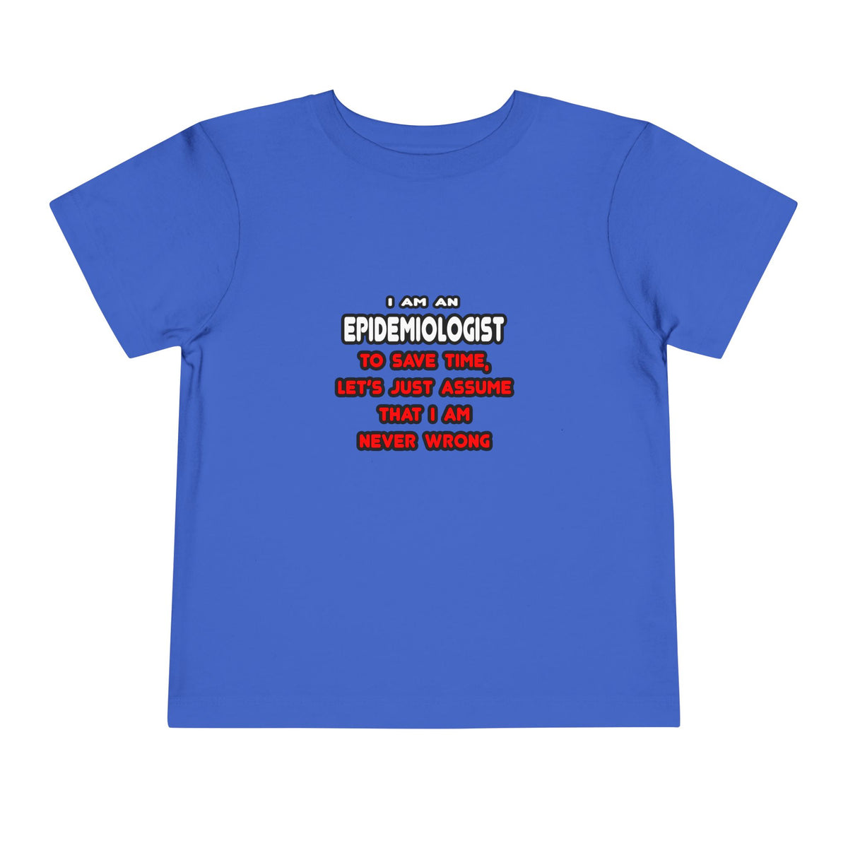 Funny Epidemiologist T Shirts and Gifts - Toddler Short Sleeve Tee