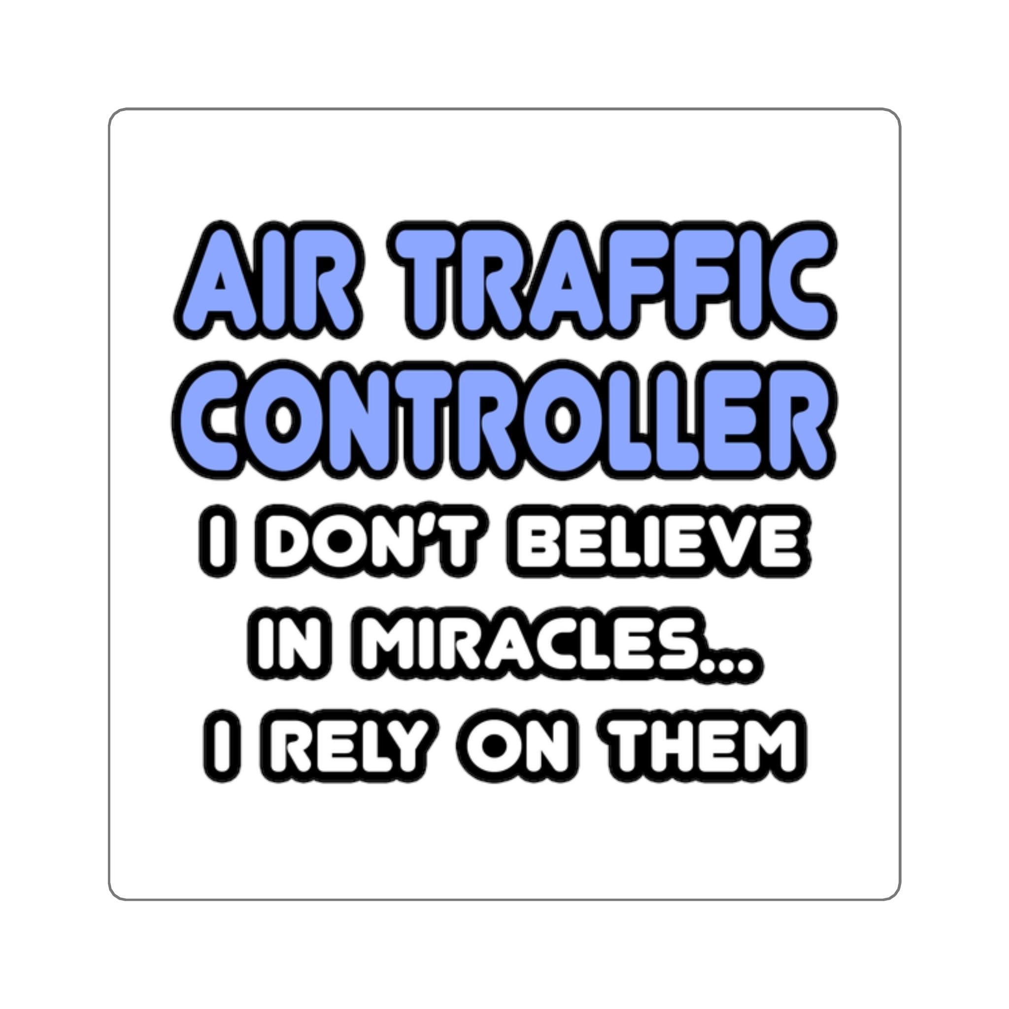 Miracles and Air Traffic Controllers - Square Stickers