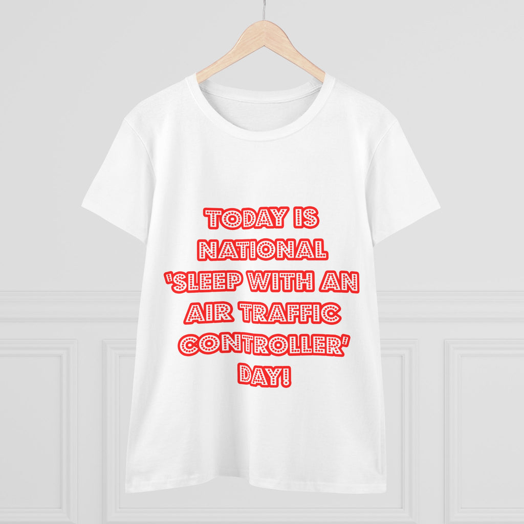 National 'Sleep With an Air Traffic Controller' Day - Women's Midweight Cotton Tee