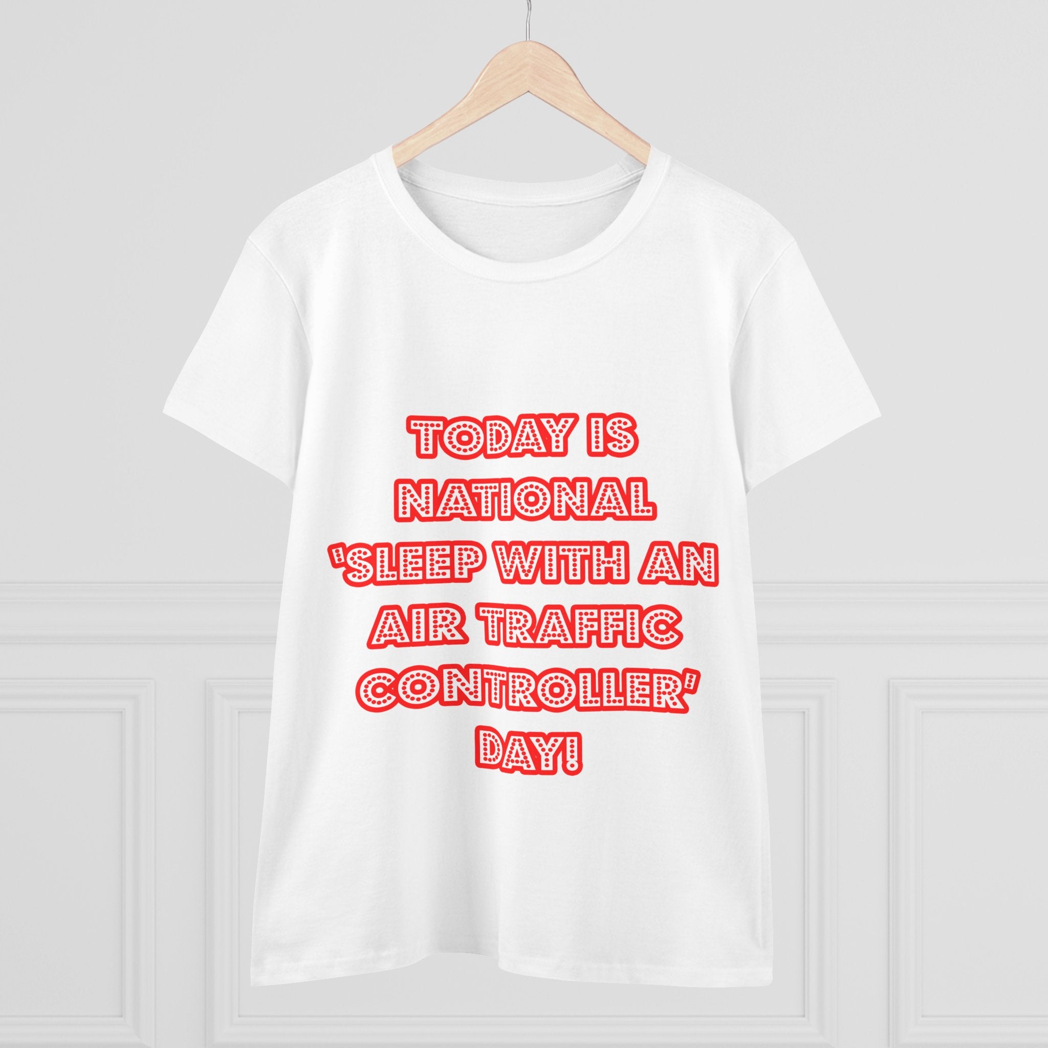 National 'Sleep With an Air Traffic Controller' Day - Women's Midweight Cotton Tee