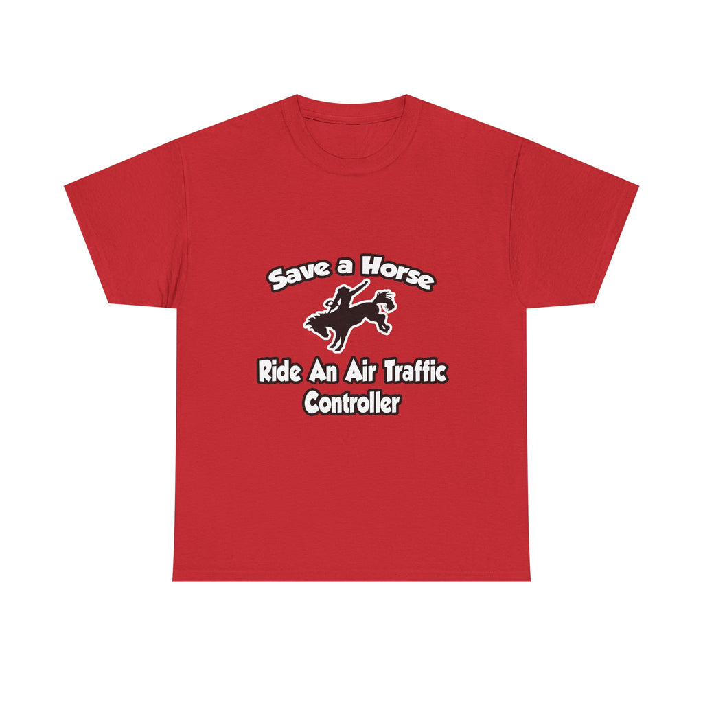 Save a Horse, Ride an Air Traffic Controller - Unisex Heavy Cotton Tee