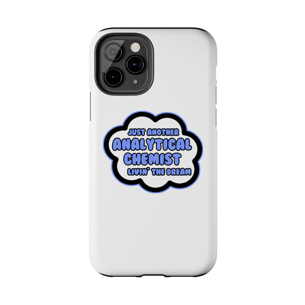 Analytical Chemist .. Livin' The Dream - Tough Phone Cases