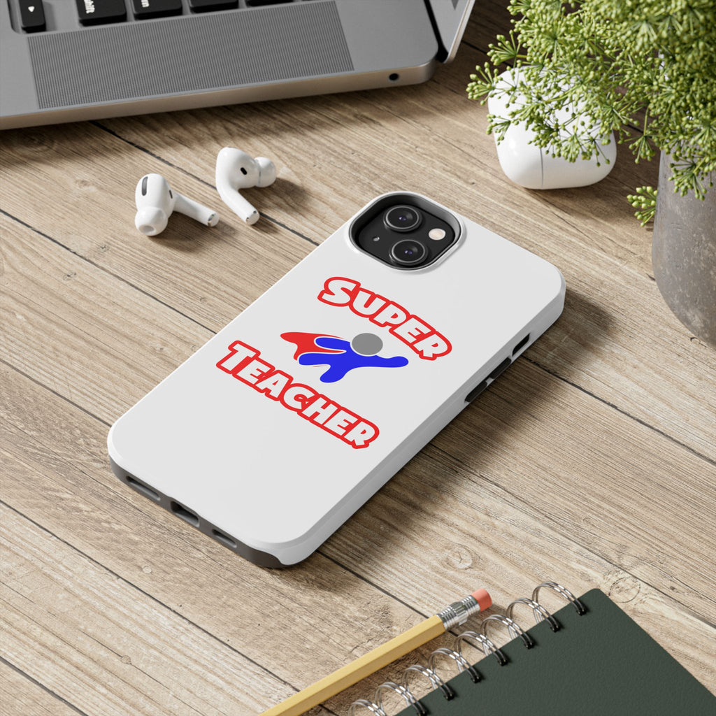 Super Teacher - Tough Phone Cases