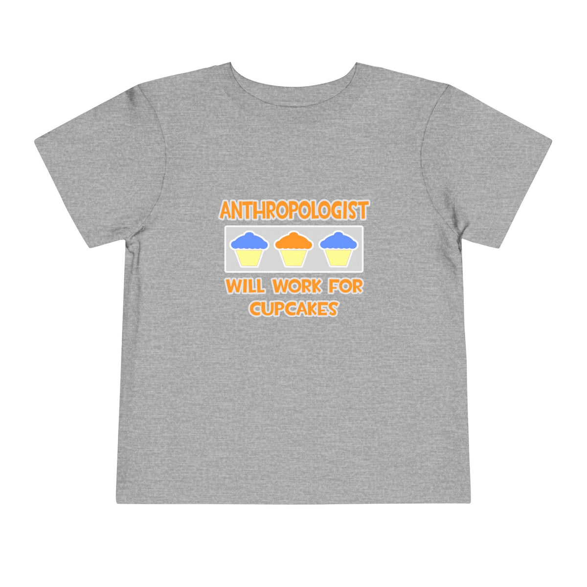 Anthropologist ... Will Work For Cupcakes - Toddler Short Sleeve Tee