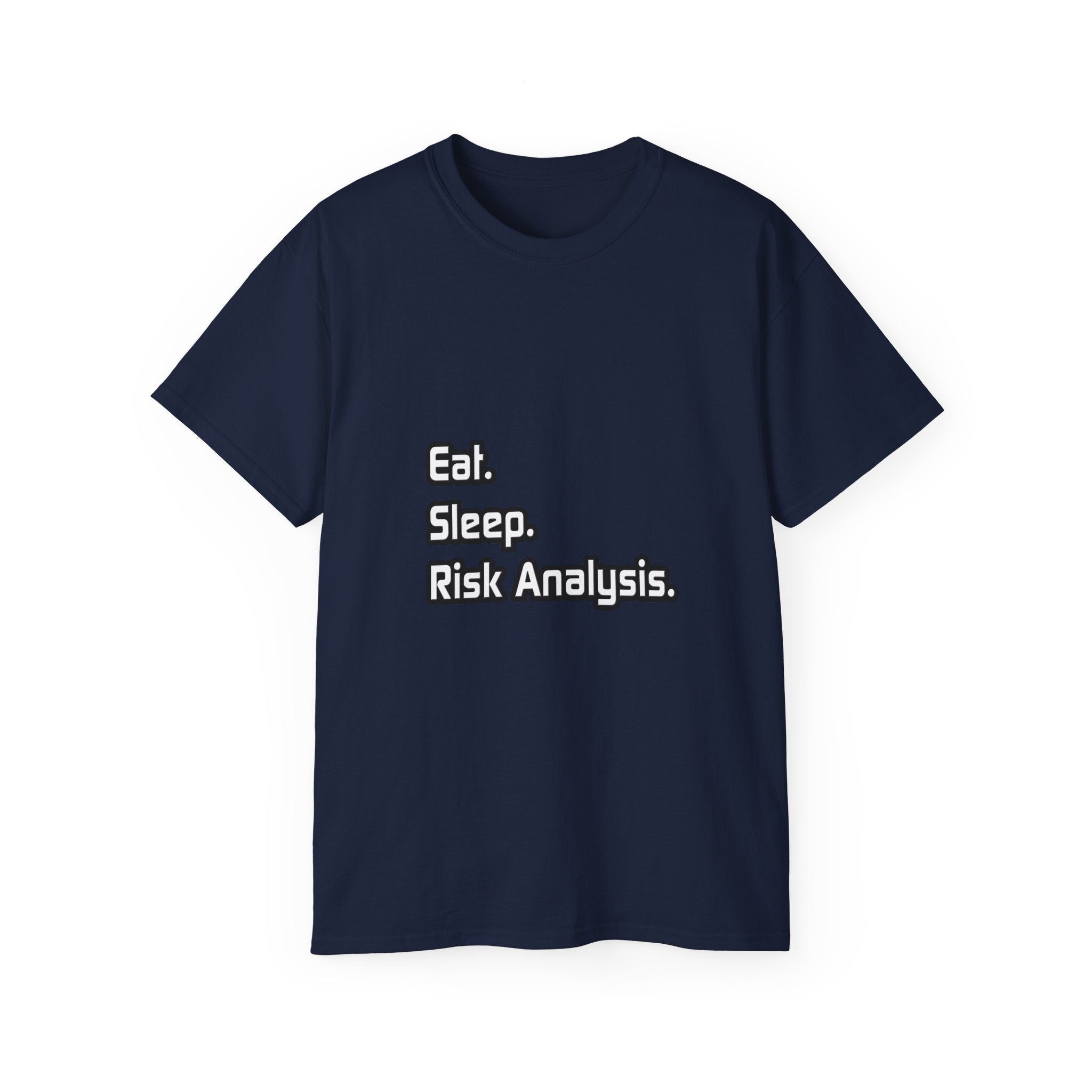 Eat. Sleep. Risk Analysis - Unisex Ultra Cotton Tee