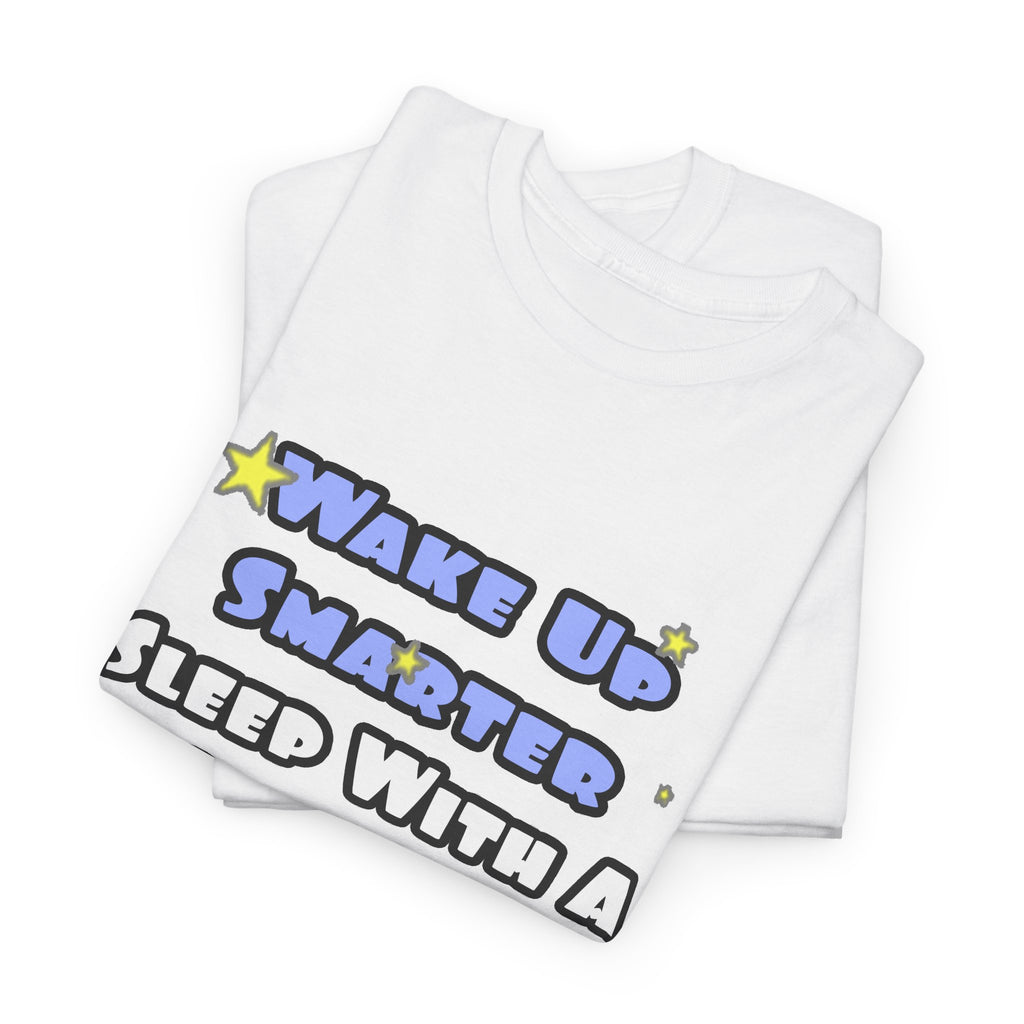 Wake Up Smarter...Sleep With a Chemical Engineer - Unisex Heavy Cotton Tee