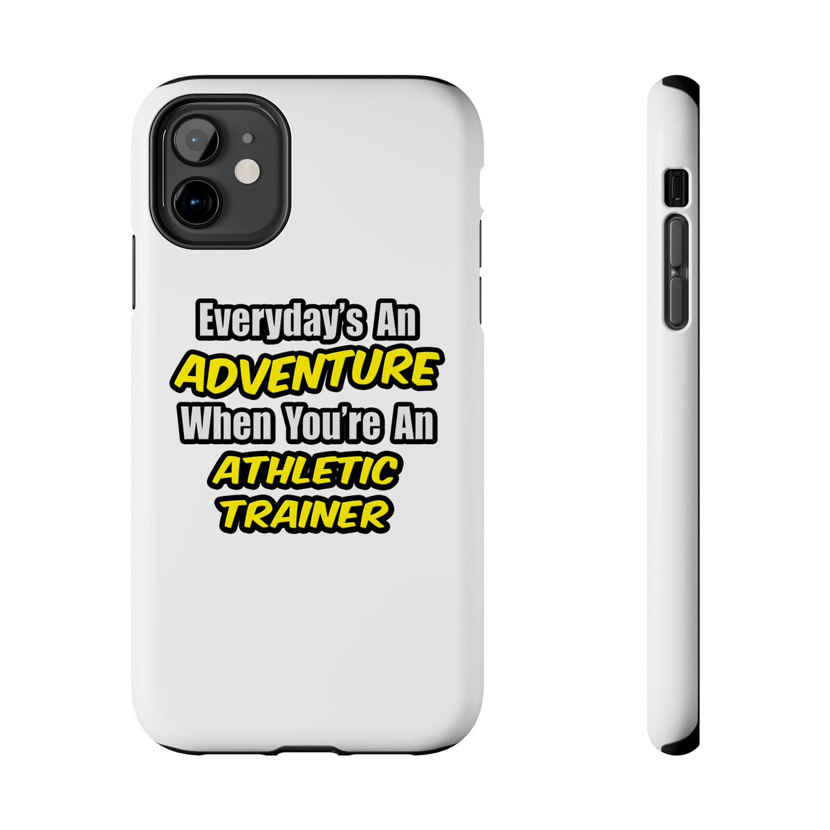 Everyday's An Adventure .. Athletic Trainer - Tough Phone Cases