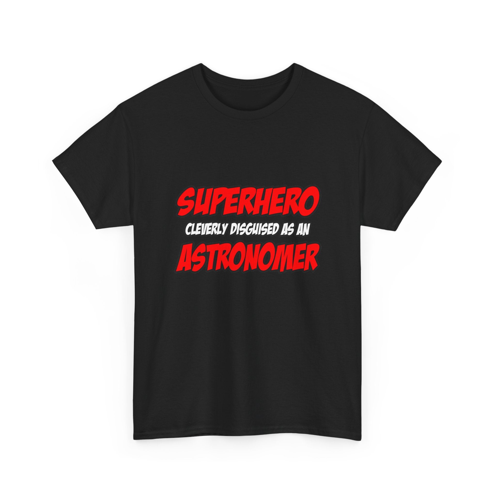 Superhero...Astronomer - Unisex Heavy Cotton Tee