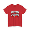 Dietitian...Big Deal - Unisex Heavy Cotton Tee