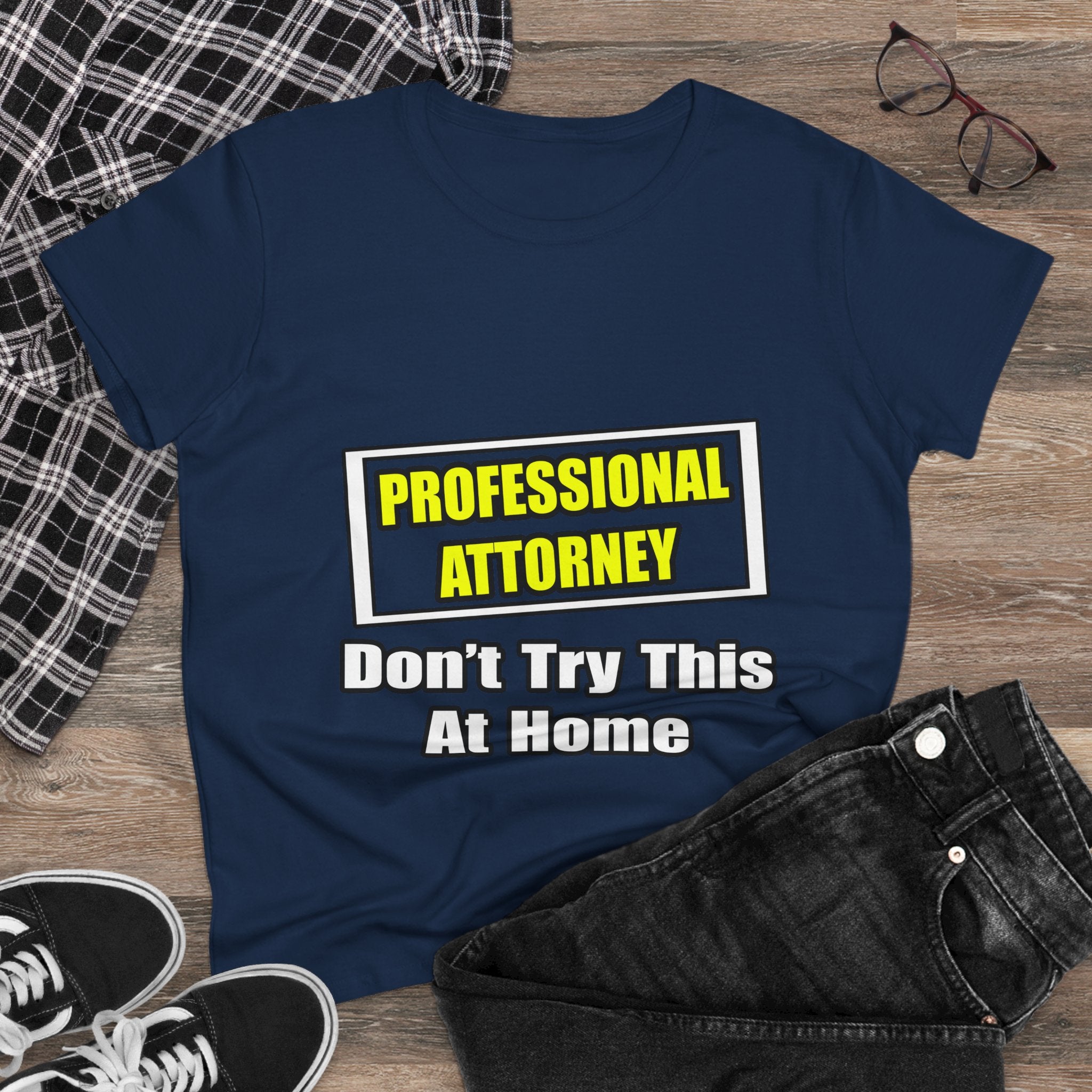 Professional Attorney...Don't Try This At Home - Women's Midweight Cotton Tee