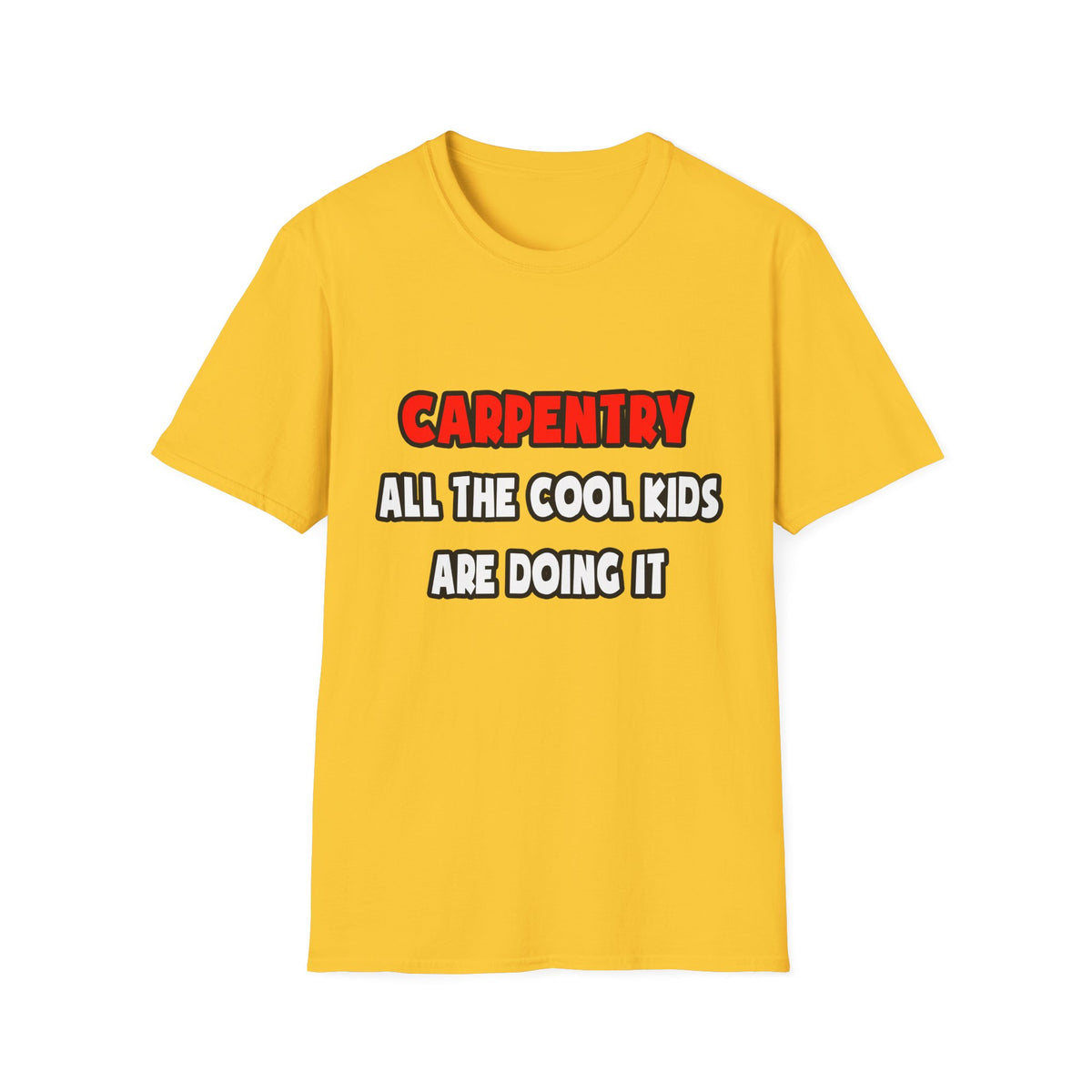 Funny Carpenter Shirts and Gifts - Unisex Softstyle T-Shirt