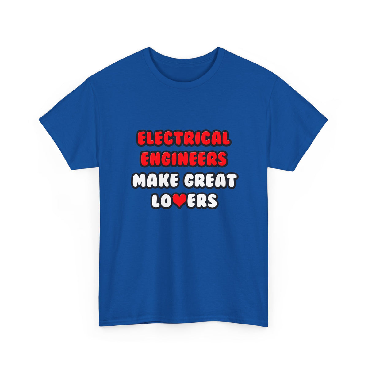 Electrical Engineers Make Great Lovers - Unisex Heavy Cotton Tee