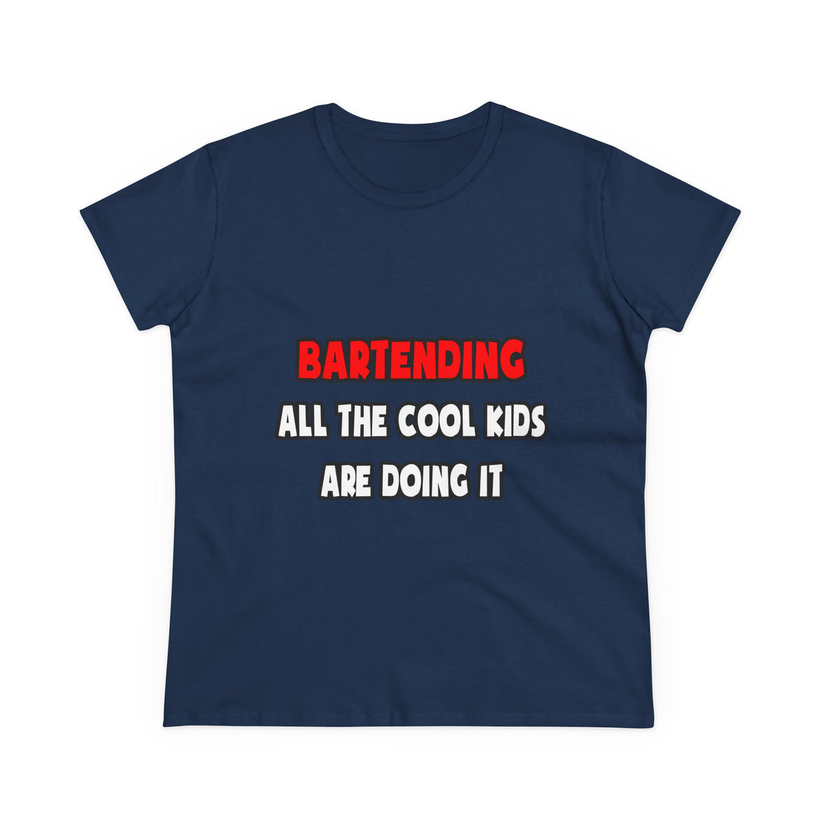 Funny Bartender Shirts and Gifts - Women's Midweight Cotton Tee