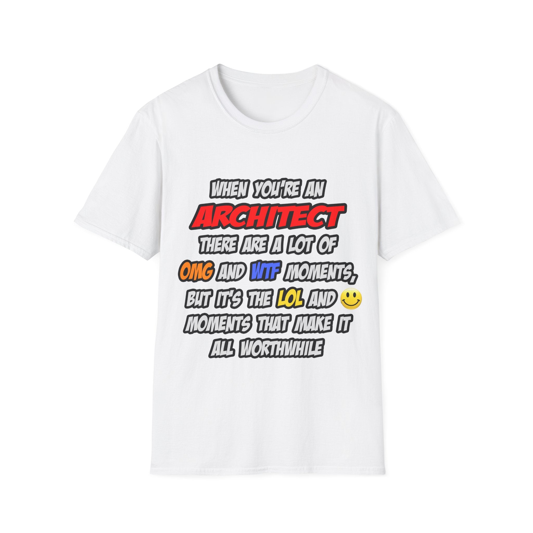 Architect .. OMG WTF LOL - Unisex Softstyle T-Shirt