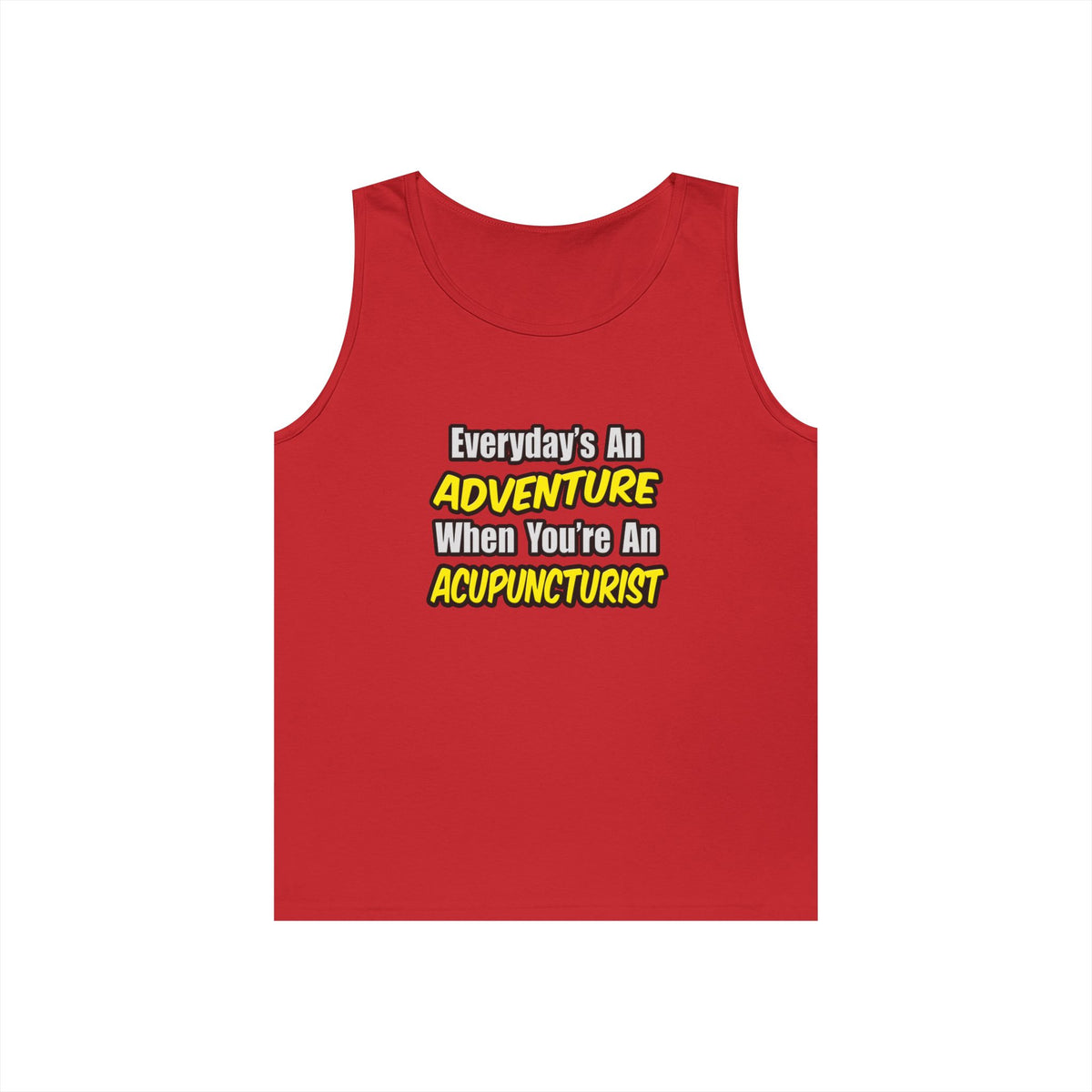 Everyday's An Adventure .. Acupuncturist - Unisex Heavy Cotton Tank Top