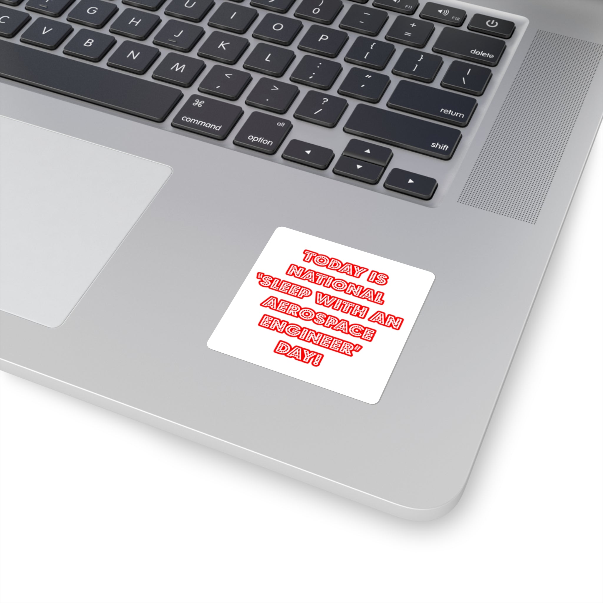 National 'Sleep With an Aerospace Engineer' Day - Square Stickers