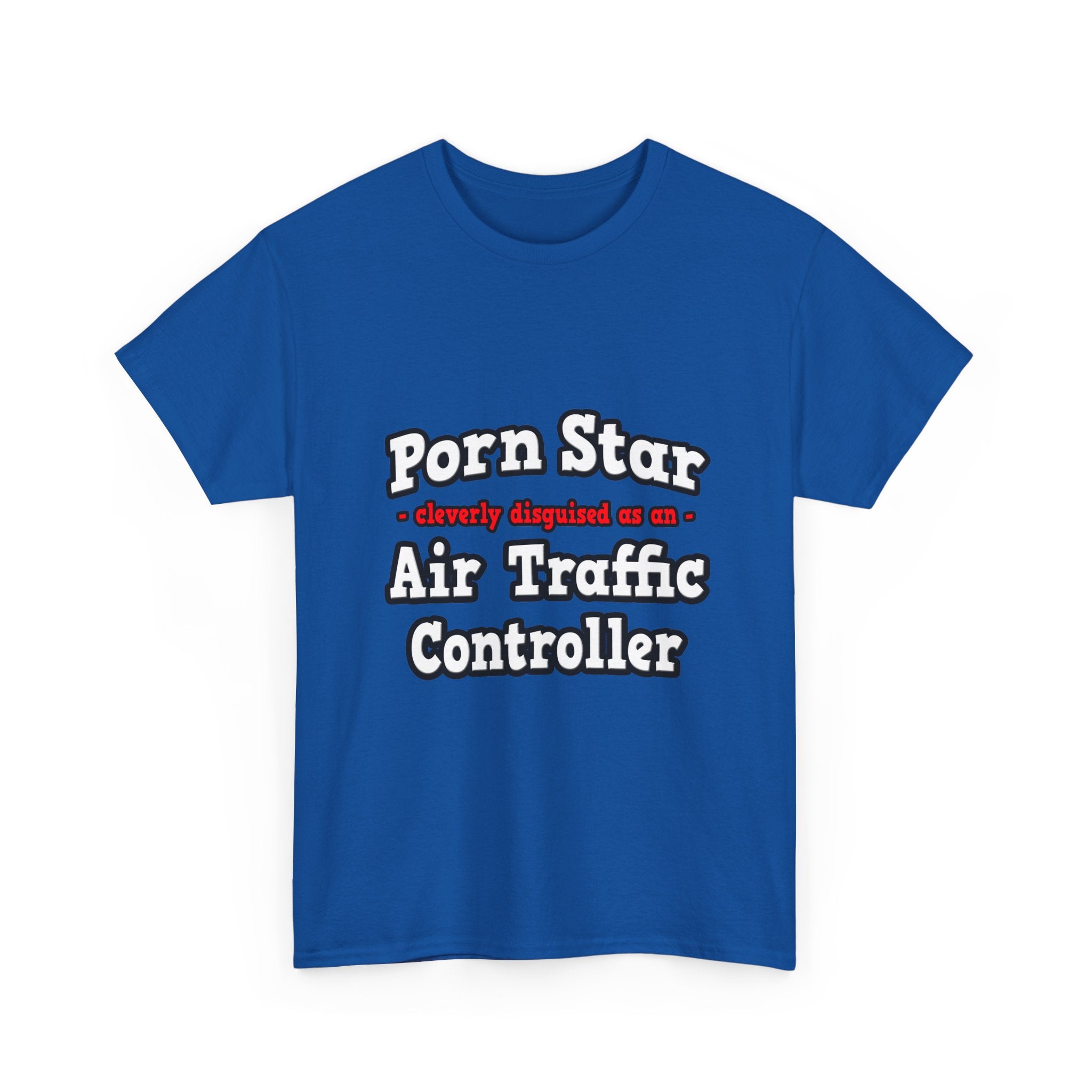 Porn Star...Air Traffic Controller - Unisex Heavy Cotton Tee