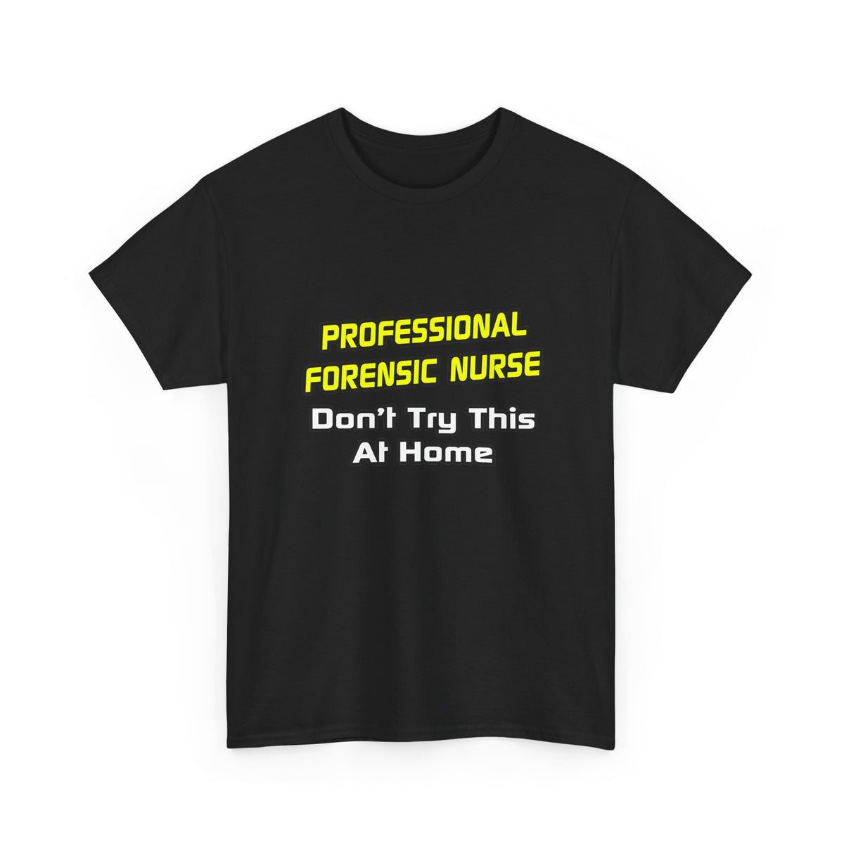 Professional Forensic Nurse .. Joke - Unisex Heavy Cotton Tee
