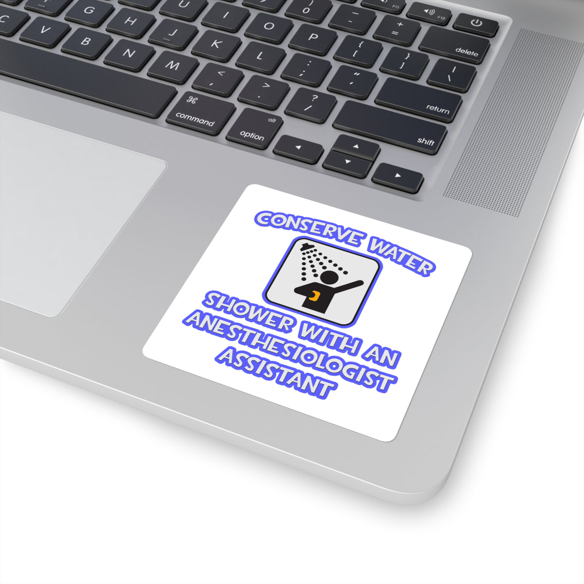 Conserve Water .. Shower With Anesthesiologist Asst - Square Stickers
