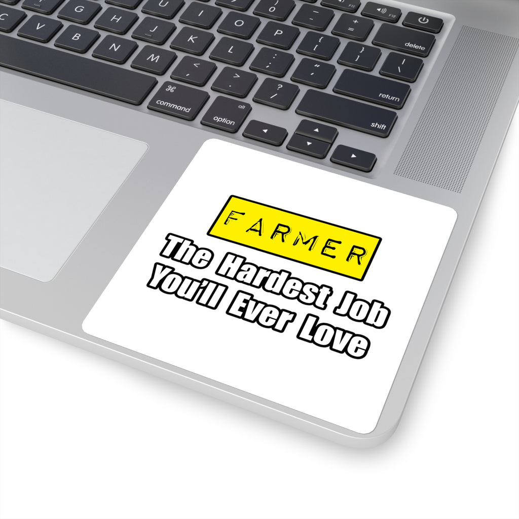 Farmer...Hardest Job You'll Ever Love - Square Stickers