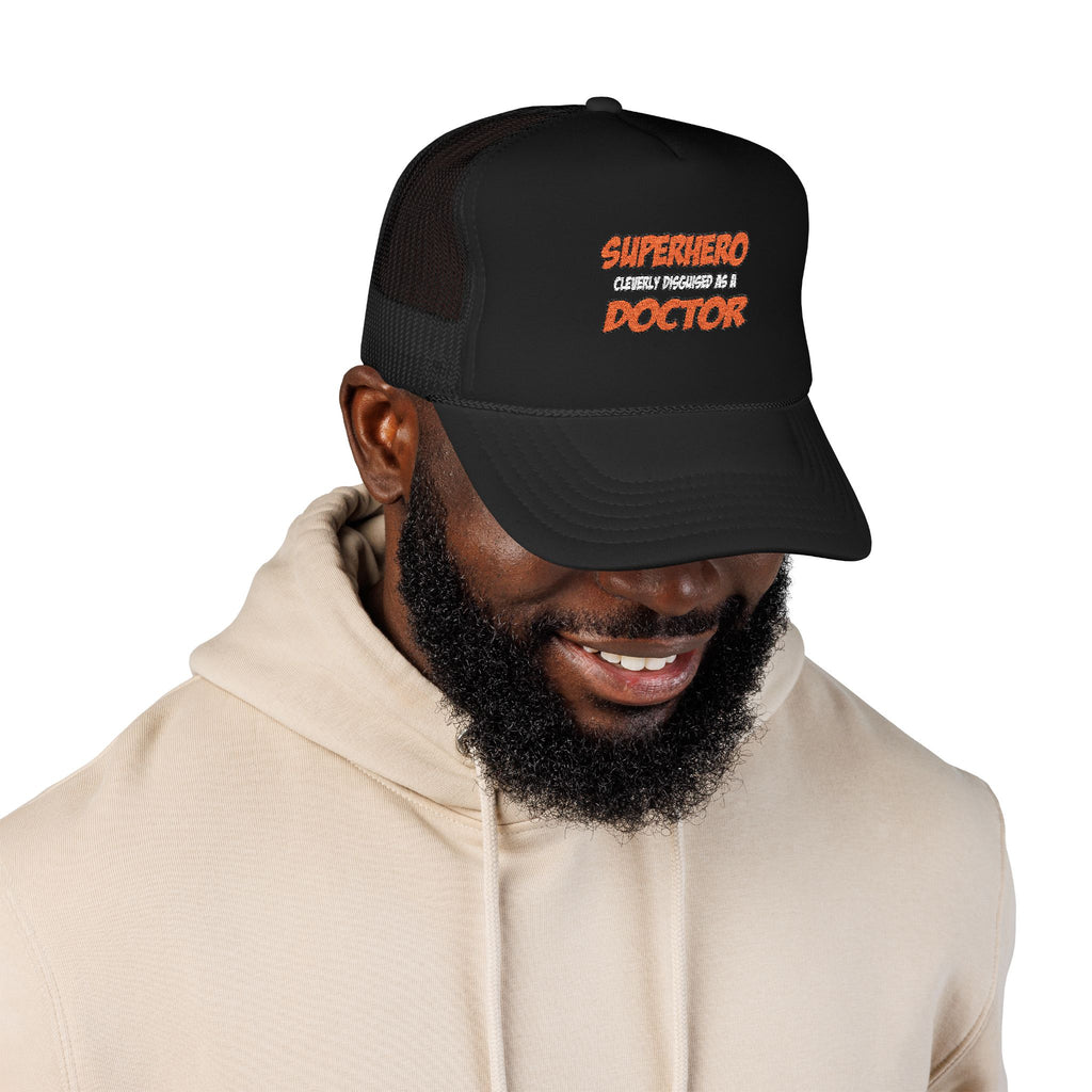 Superhero...Doctor - Foam Trucker Hat