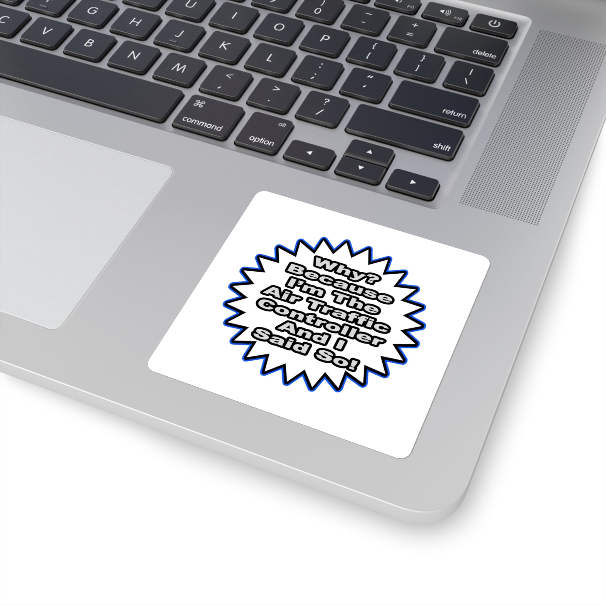 Air Traffic Controller...Because I Said So - Square Stickers