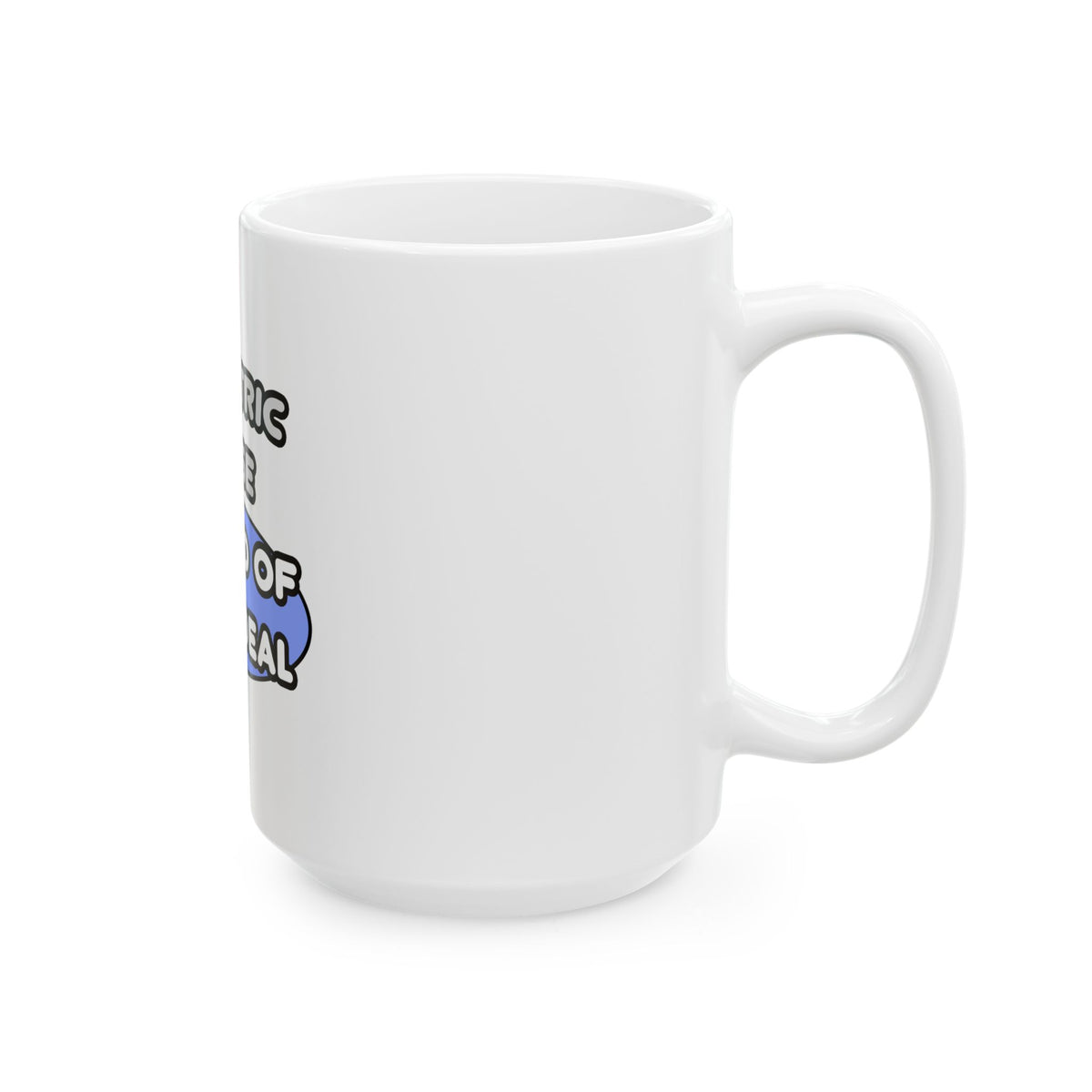 Geriatric Nurse ... I'm Kind of a Big Deal - Ceramic Mug, (11oz, 15oz)