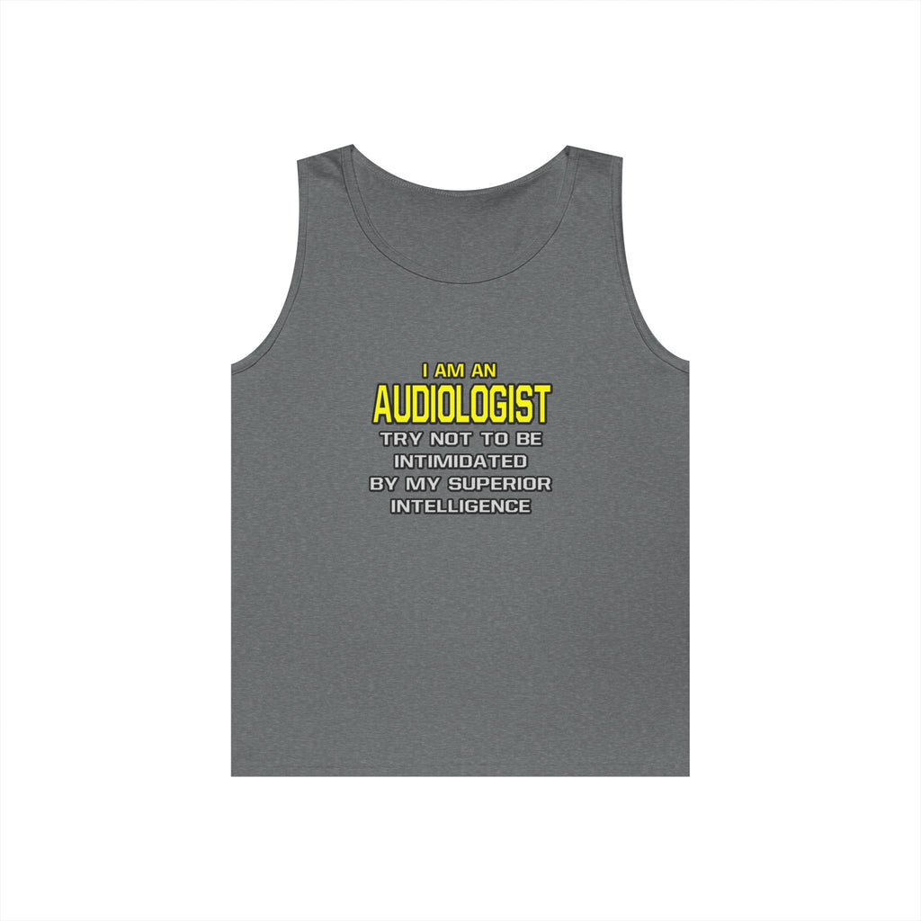 Audiologist...Superior Intelligence - Unisex Heavy Cotton Tank Top