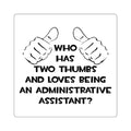 Two Thumbs .. Administrative Assistant - Square Stickers