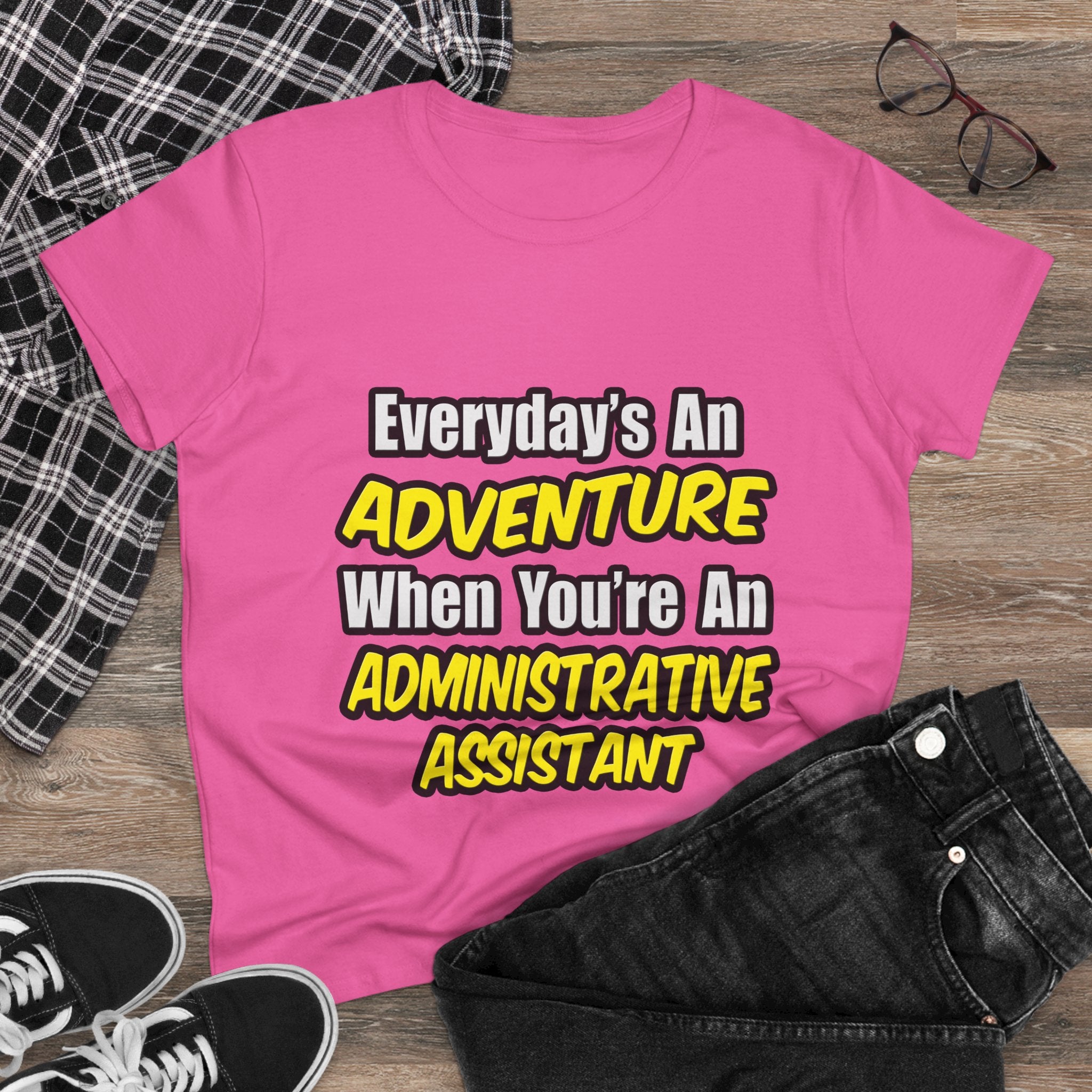 Everyday's An Adventure...Administrative Assistant - Women's Midweight Cotton Tee