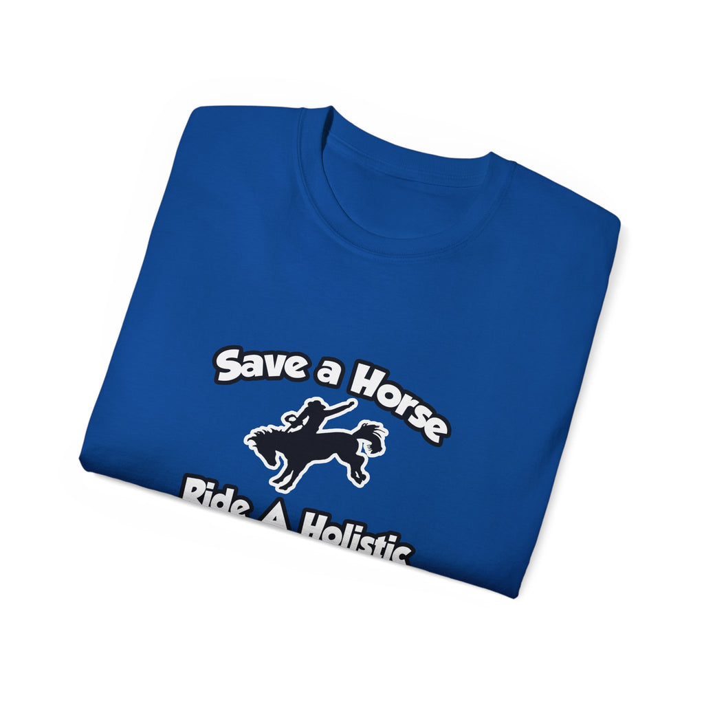 Save a Horse, Ride a Holistic Nurse - Unisex Ultra Cotton Tee