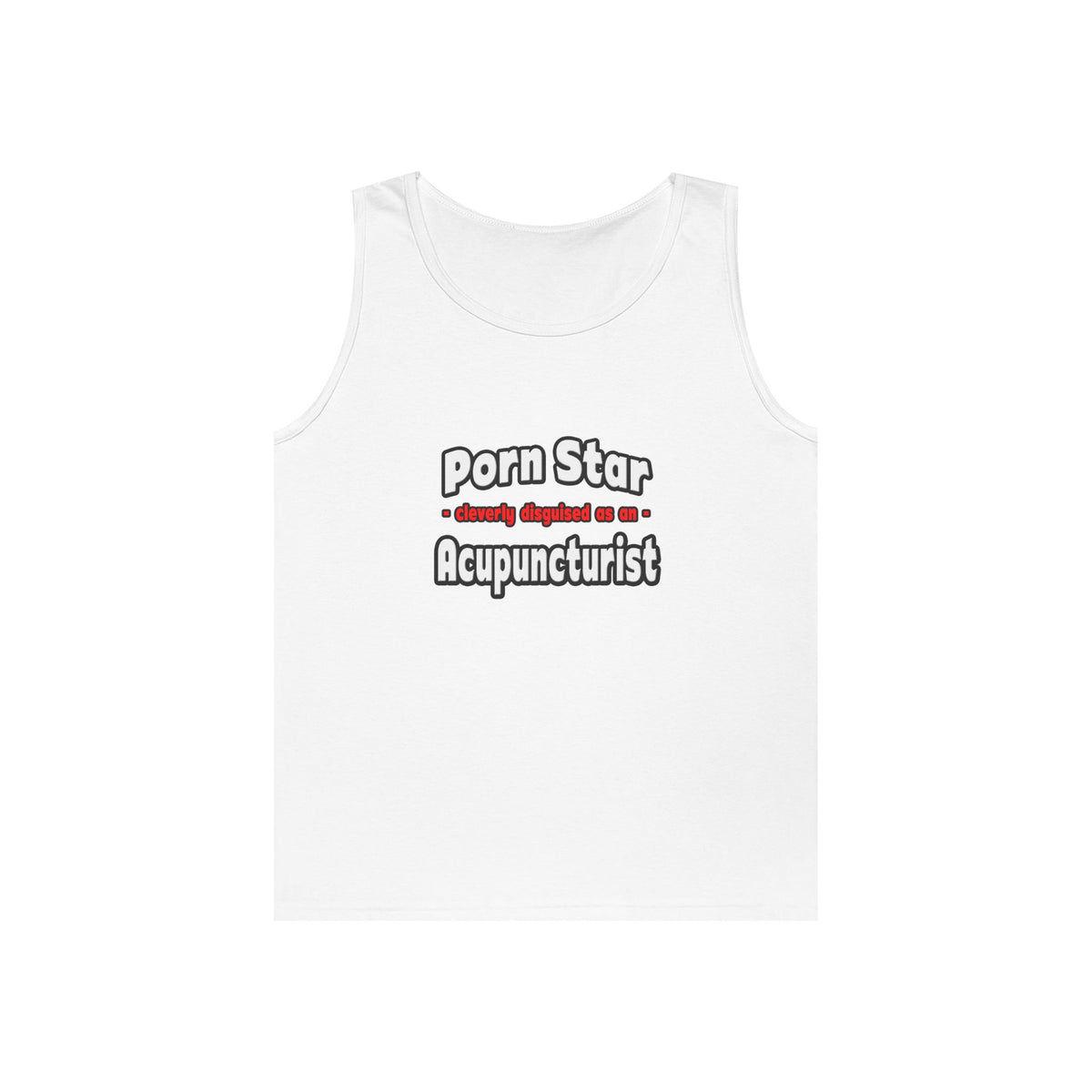 Porn Star .. Acupuncturist - Unisex Heavy Cotton Tank Top