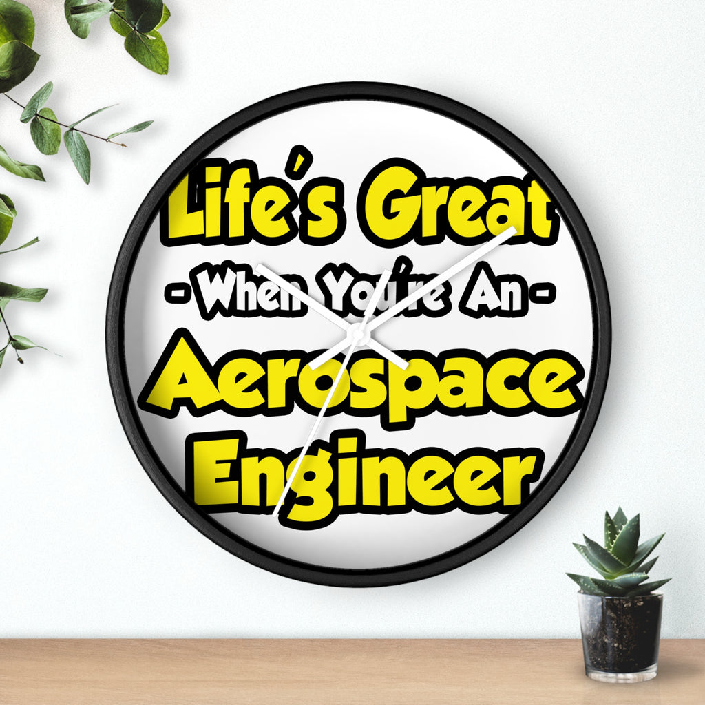 Life's Great...Aerospace Engineer - Wall Clock