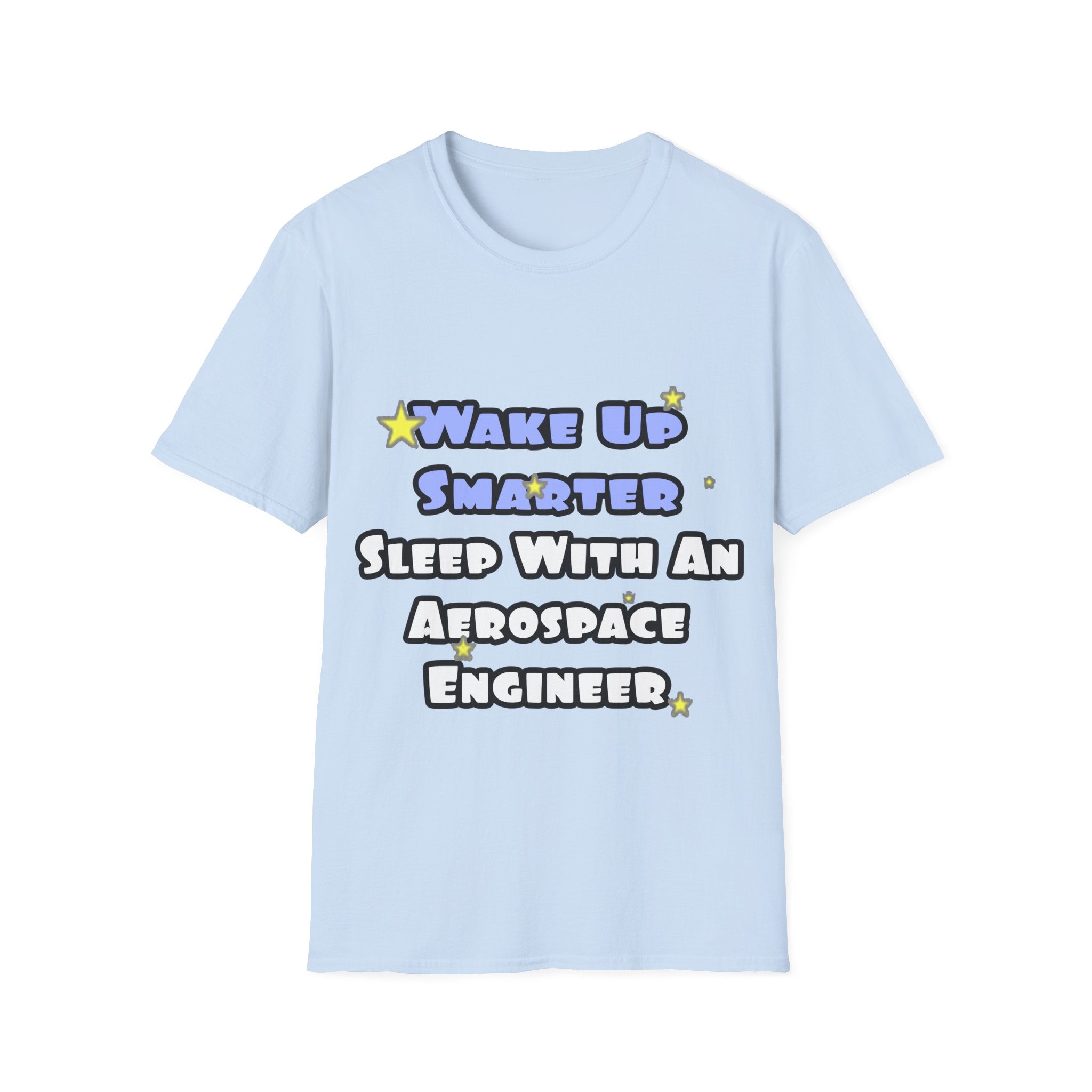 Smarter...Sleep With an Aerospace Engineer - Unisex Softstyle T-Shirt