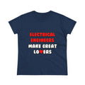 Electrical Engineers Make Great Lovers - Women's Midweight Cotton Tee