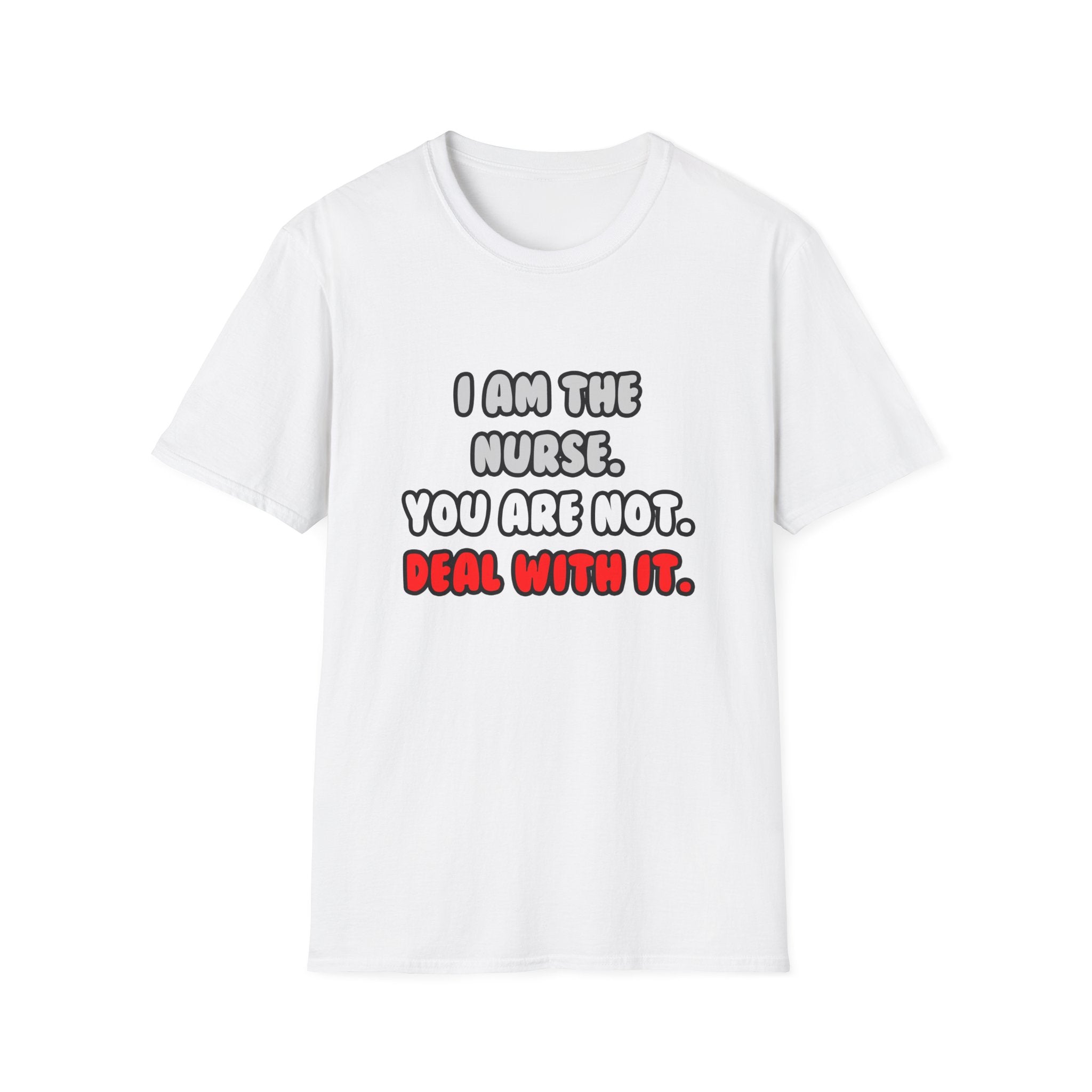Deal With It ... Funny Nurse - Unisex Softstyle T-Shirt