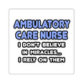 Miracles and Ambulatory Care Nurses - Square Stickers