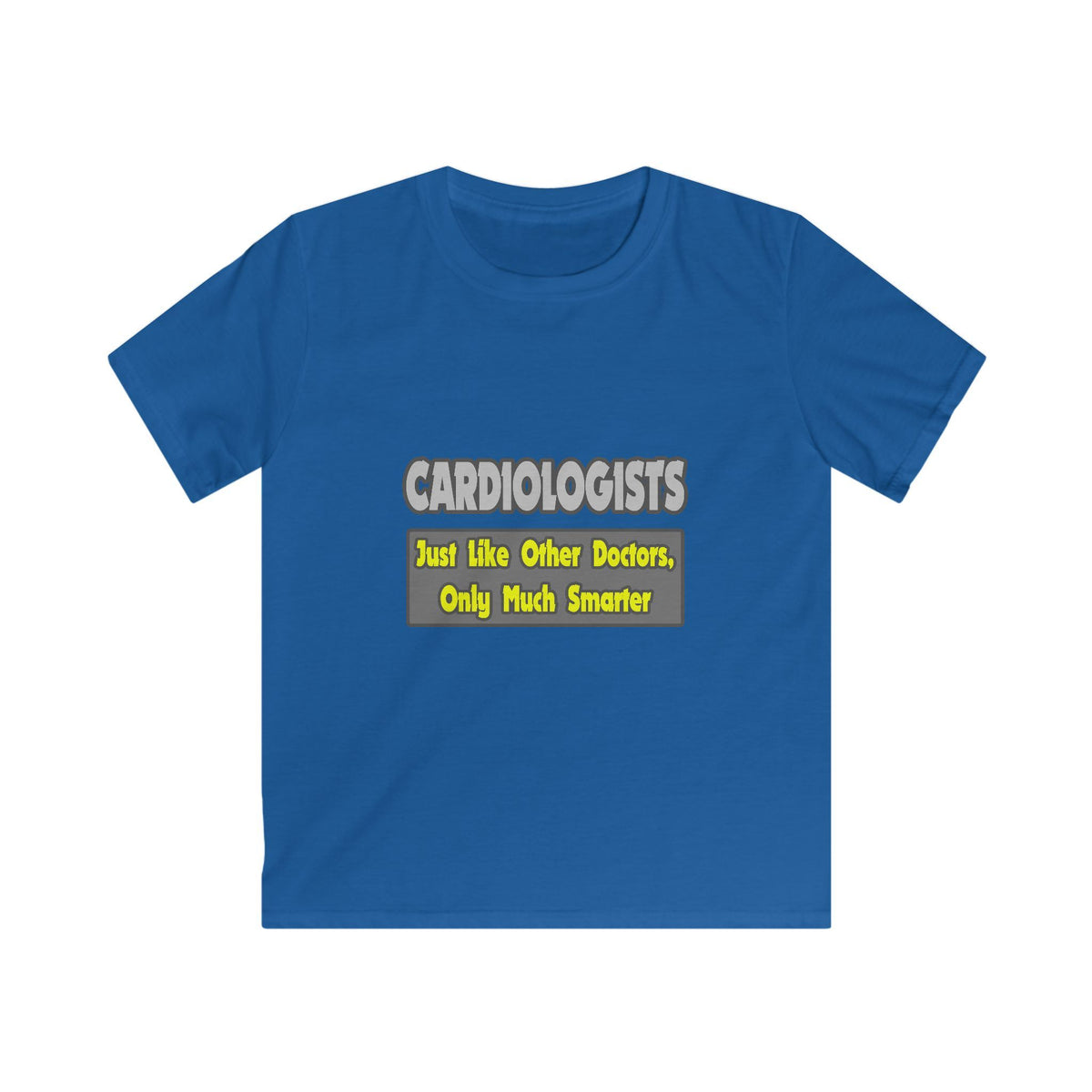 Cardiologists...Smarter - Kids Softstyle Tee