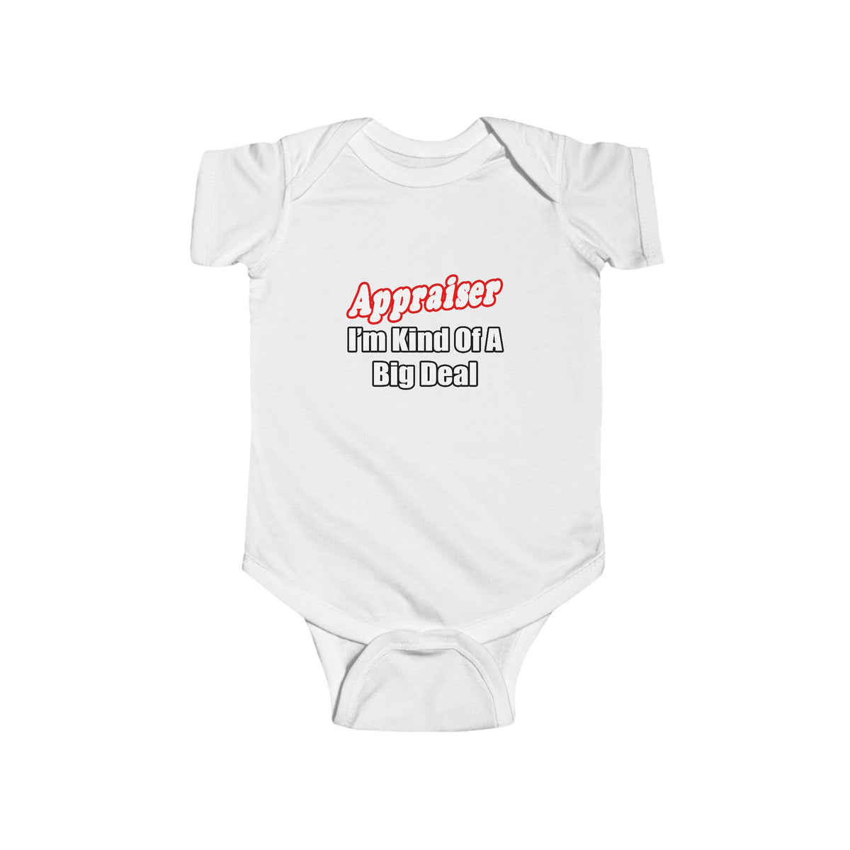 Appraiser...Kind of a Big Deal - Infant Fine Jersey Bodysuit