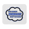 Archaeologist .. Livin' The Dream - Mouse Pad (Rectangle)