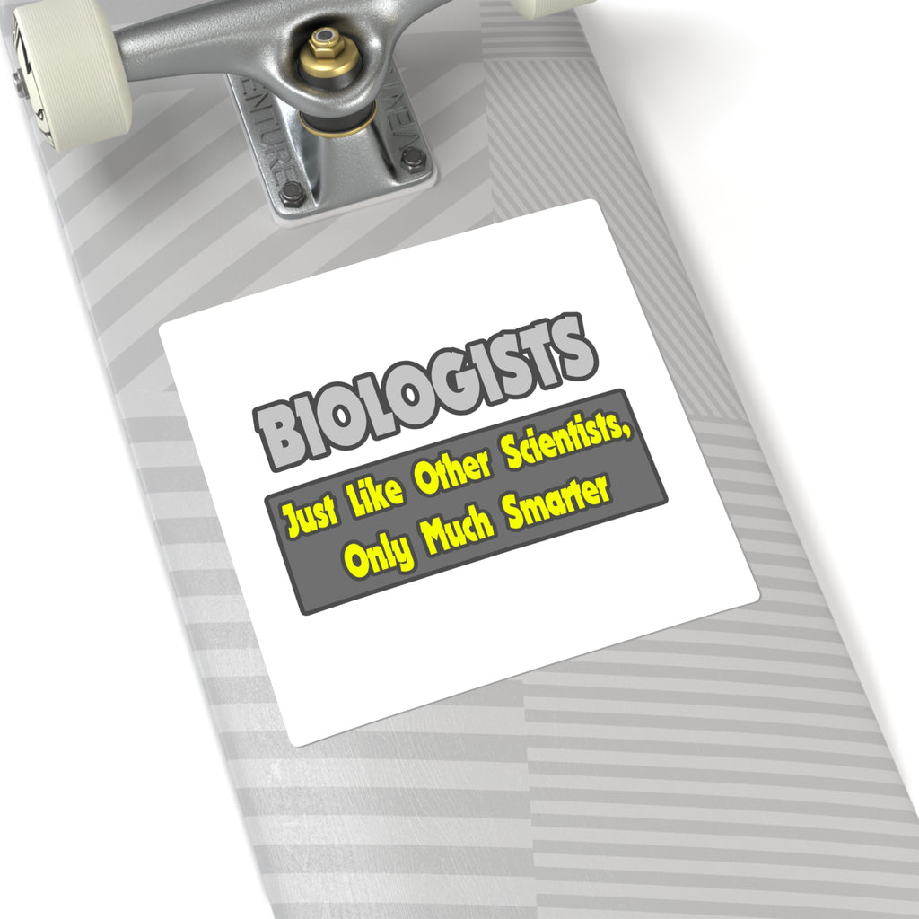 Biologists...Smarter - Square Stickers
