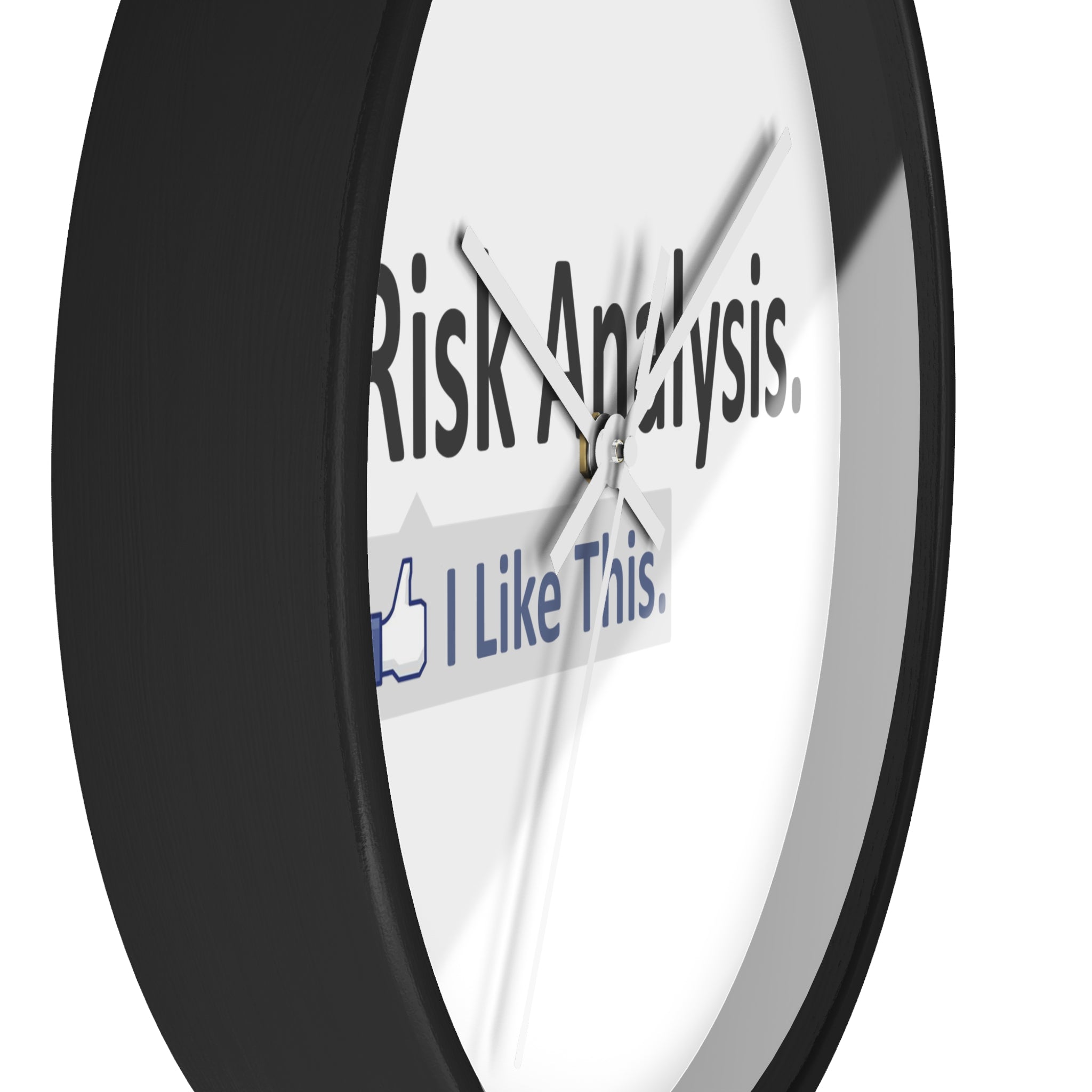 Risk Analysis...I Like This - Wall Clock